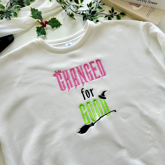 Changed For Good Embroidered Sweatshirt, Broadway Musicals Theater Wicked Crewneck, Defying Gravity Elphaba Gift