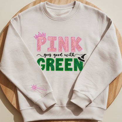 Embroidery Pink Goes Good With Green Sweatshirt, Wicked Musical Elphaba and Glinda Glitter Hoodies, Shiz University Classic Cotton