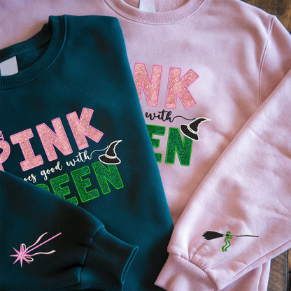 Embroidery Pink Goes Good With Green Sweatshirt, Wicked Musical Elphaba and Glinda Glitter Hoodies, Shiz University Classic Cotton